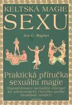 Keltská magie sexu - Jon G. Hughes, John Hughes