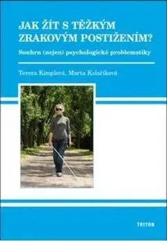 Jak žít s těžkým zrakovým postižením? - Marta Kolaříková, Tereza Kimplová