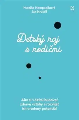 Detský raj s rodičmi - Ján Hrustič, Monika Kompaníková