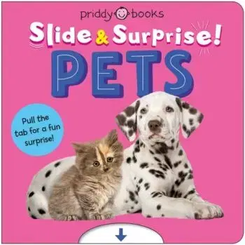 Pets (Slide & Surprise!) - Priddy Books