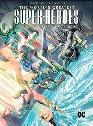 Justice League The Worlds Greatest Superheroes by Alex Ross Paul Dini - Paul Dini