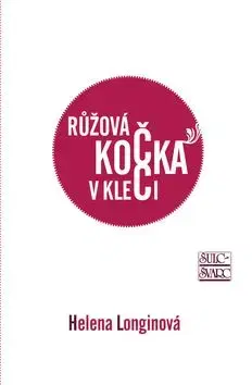Růžová kočka v kleci - Helena Longinová