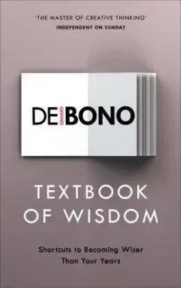 Textbook of Wisdom - Edward de Bono