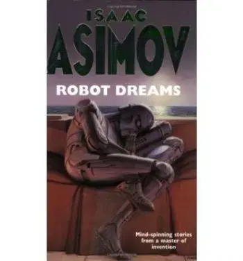 Robot Dreams - Isaac Asimov