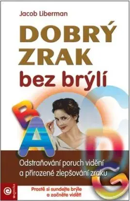 Dobrý zrak bez brýlí - Jacob Liberman