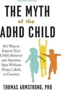 The Myth of the ADHD Child - Thomas Armstrong