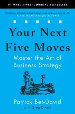 Your Next Five Moves - Bet-David Patrick, Greg Dinkin