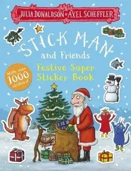 Stick Man and Friends Festive Super Sticker Book - Julia Donaldson, Axel Scheffler