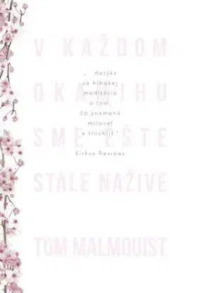 V každom okamihu sme ešte stále nažive - Tom