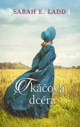 Tkáčova dcéra - Sarah E. Ladd