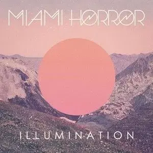 Miami Horror - Illumination LP - Miami Horror