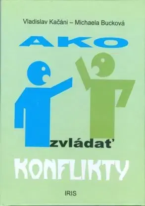 Ako zvládať konflikty - Michaela Bucková, Vladislav Kačáni