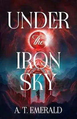 Under the Iron Sky - Under the Iron Sky 1 - A.T. Emerald