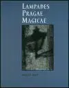 Lampades Pragae Magicae - Stanislav Tůma