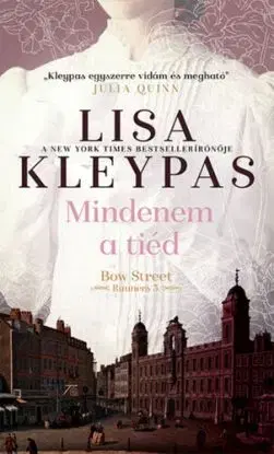 Mindenem a tiéd - Bow Street Runners 3. - Lisa Kleypas