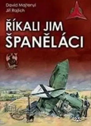 Říkali jim španěláci - David Majtenyi, Jiří Rajlich