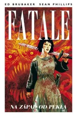 Fatale 3 - Na západ od pekla - Sean Phillips, Ed Brubaker