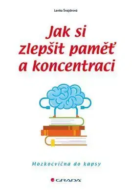 Jak si zlepšit paměť a koncentraci - Lenka Šnajdrová