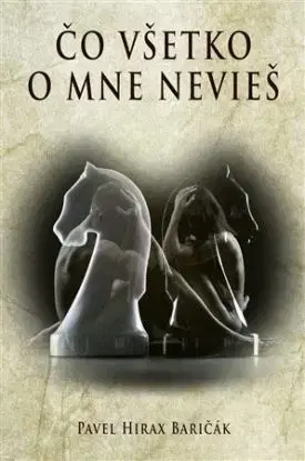 Čo všetko o mne nevieš - Pavel Hirax Baričák