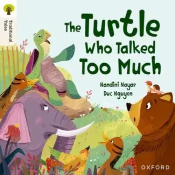 Oxford Reading Tree Traditional Tales: Level 8: The Turtle Who Talked Too Much - Nandini Nayer