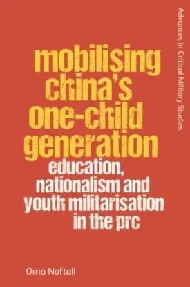 Mobilising China's One-Child Generation - Orna Naftali