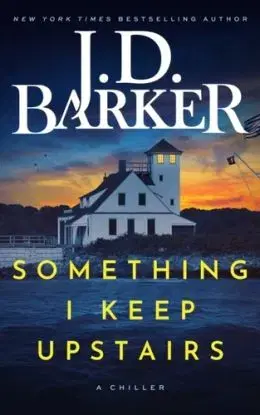 Something I Keep Upstairs - J.D. Barker