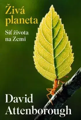Živá planeta: Síť života na Zemi - David Attenborough