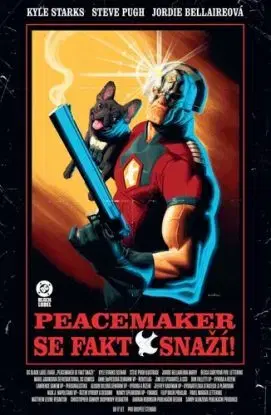 Peacemaker se fakt snaží! (Black Label) - Kyle Starks, Steve Pugh