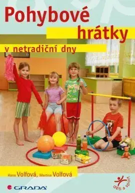 Pohybové hrátky v netradiční dny - Hana Volfová, Martina Volfová