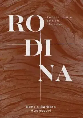 Rodina podle Božích představ - Kent Hughes, Barbara Hughes