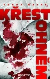 Křest ohněm - Tonda Mazáč