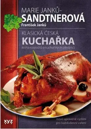 Klasická česká kuchařka - Marie Janků-Sandtnerová, František Janků