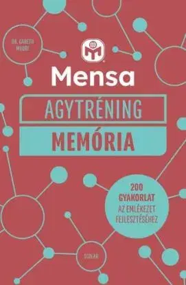 Mensa Agytréning - Memória - 200 gyakorlat az emlékezet fejlesztéséhez - Gareth Moore