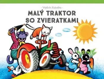 Malý traktor so zvieratkami - Vojtěch Kubašta, Vojtěch Kubašta