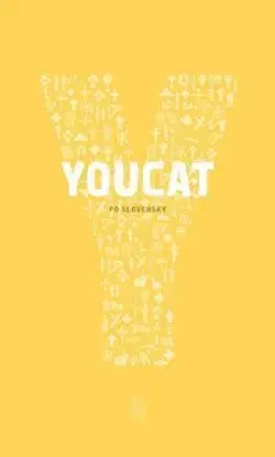 YOUCAT - Katechizmus katolíckej cirkvi pre mladých