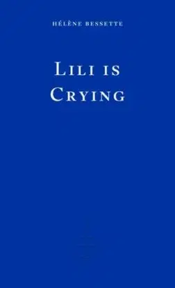 Lili is Crying - Helene Bessette