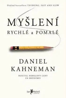 Myšlení rychlé a pomalé - Daniel Kahneman