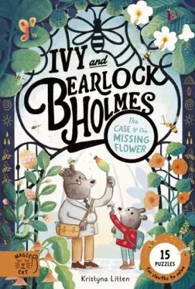 The Case of the Missing Flower (Ivy and Bearlock 1) - Kristyna Litten