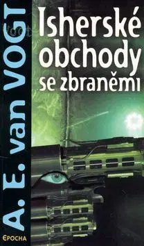 Isherské obchody se zbraněmi - A. E. van Vogt