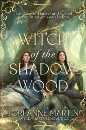 Witch of the Shadow Wood - Tori Anne Martin