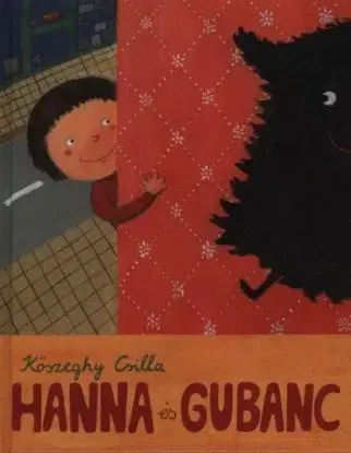 Hanna és Gubanc - Csilla Kőszeghy
