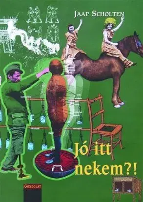 Jó itt nekem?! - Jaap Scholten