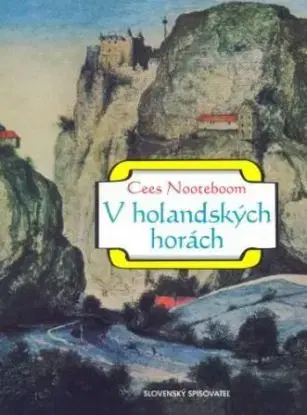 V holandských horách - Cees Nooteboom, Adam Bžoch