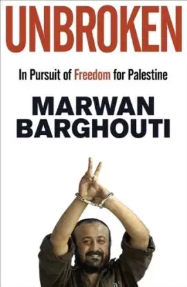 Unbroken - Marwan Barghouti