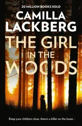 The Girl In The Woods - Camilla Läckberg