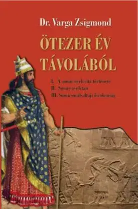 Ötezer év távolából - Zsigmond Varga, Dr.