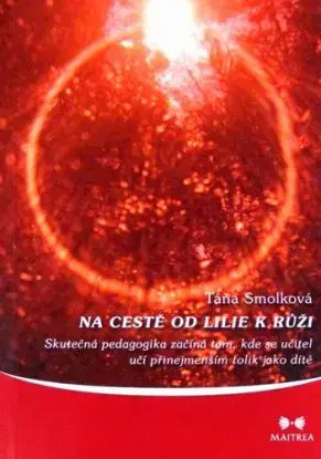 Na ceste od lilie k růži - Táňa Smolková