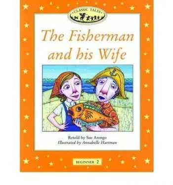 Fisherman and his Wife Classic Tales Beginner 2 - Sue Arengo