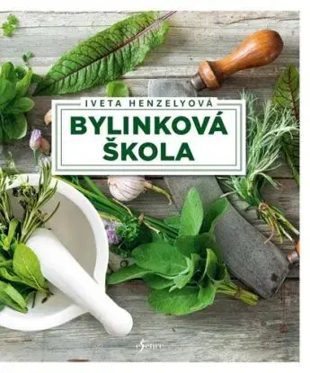 Bylinková škola (český) - Iveta Henzelyová