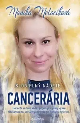 Cancerária - Blog plný nádeje - Monika Melocíková